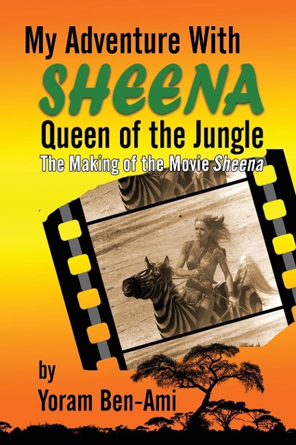 My Adventure With Sheena, Queen of the Jungle: The Making of the Movie Sheena