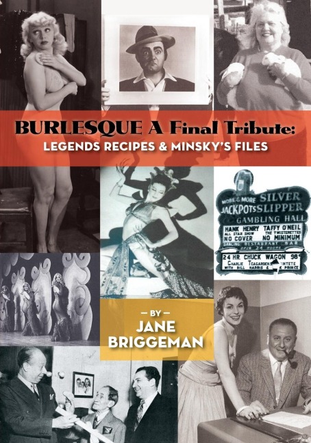 BURLESQUE A Final Tribute: Legends Recipes & Minskys Files