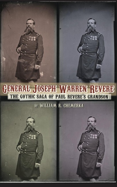 General Joseph Warren Revere (hardback): The Gothic Saga of Paul Reveres Grandson