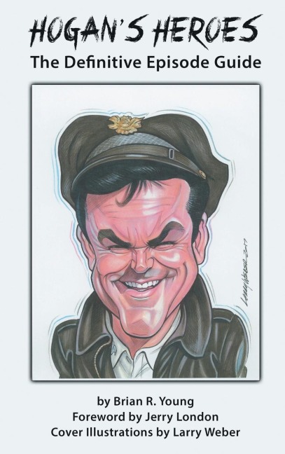 Hogans Heroes (hardback): The Definitive Episode Guide