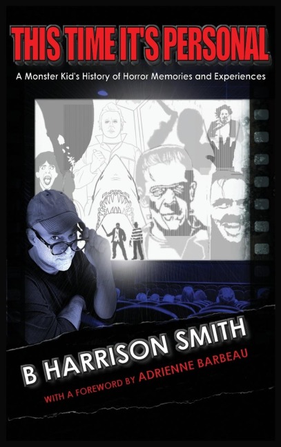 This Time Its Personal - A Monster Kids History of Horror  Memories and Experiences (hardback)