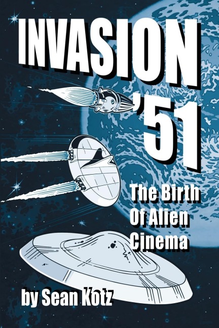 Invasion 51: The Birth of Alien Cinema
