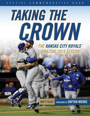 Taking the Crown: The Kansas City Royals Amazing 2015 Season