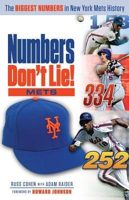Numbers Dont Lie: Mets: The Biggest Numbers in Mets History