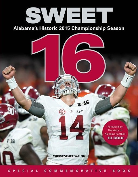Sweet 16: Alabamas Historic 2015 Championship Season