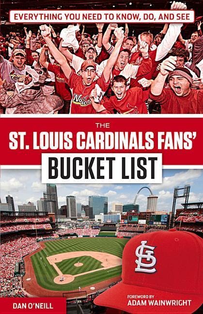 The St. Louis Cardinals Fans Bucket List