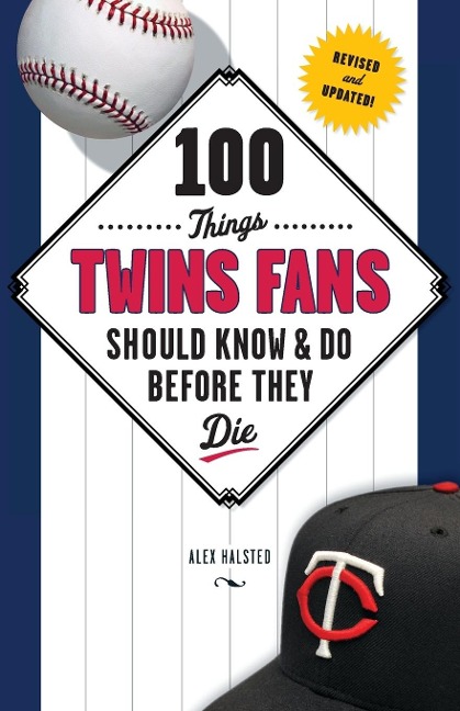 100 Things Twins Fans Should Know & Do Before They Die