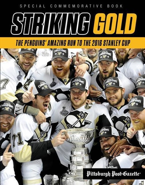 Striking Gold: The Penguins Amazing Run to the 2016 Stanley Cup