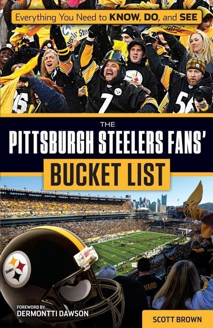 The Pittsburgh Steelers Fans Bucket List