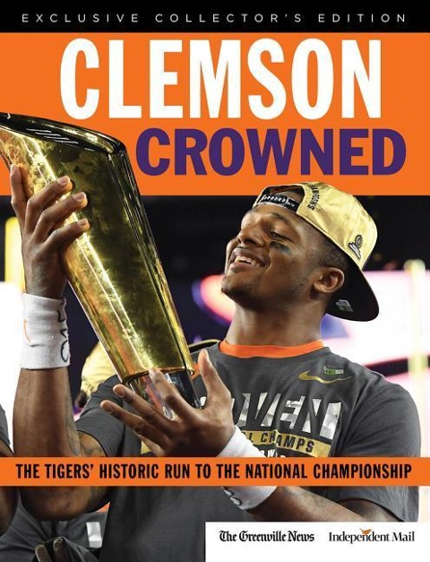 Clemson Crowned: The Tigers Historic Run to the National Championship