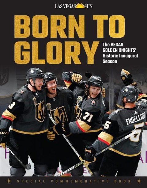 Born to Glory: The Vegas Golden Knights Historic Inaugural Season