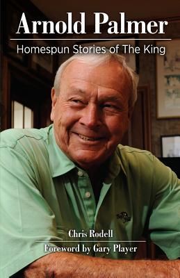 Arnold Palmer: Homespun Stories of the King
