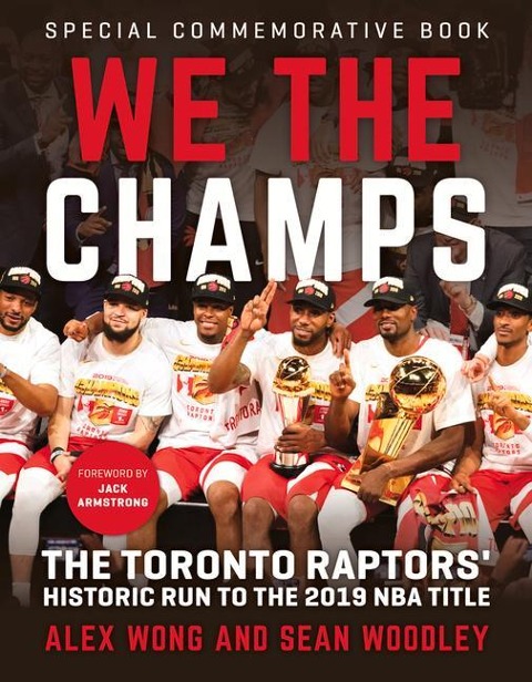 We the Champs: The Toronto Raptors Historic Run to the 2019 NBA Title