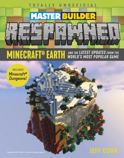Master Builder Respawned: Minecraft Earth and the Latest Updates from the Worlds Most Popular Game
