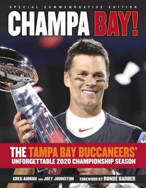 Champa Bay: The Tampa Bay Buccaneers Unforgettable 2020 Championship Season
