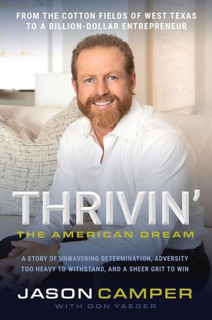 Thrivin: The American Dream: A Story of Unwavering Determination, Adversity Too Heavy to Withstand, and a Sheer Grit to Win