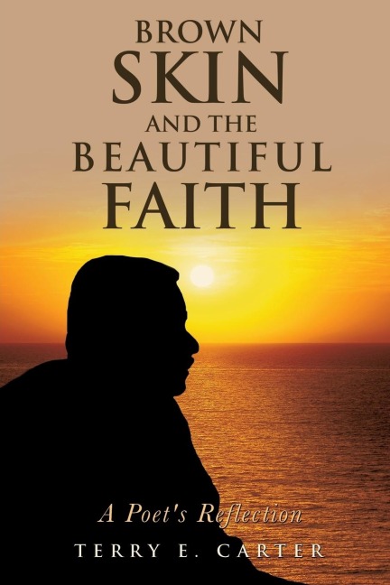 Brown Skin and the Beautiful Faith: A Poets Reflection