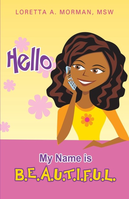 Hello My Name Is B.E.A.U.T.I.F.U.L.