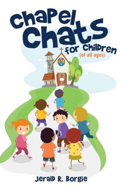Chapel Chats for Children (of All Ages)