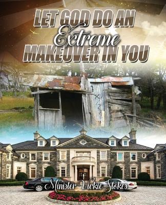 Let God Do an Extreme Makeover in You