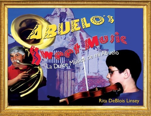 Abuelo's Sweet Music: La Dulce Musica de mi Abuelo