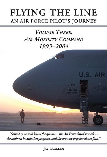 Flying the Line, an Air Force Pilots Journey: Air Mobility Command, 1993-2004