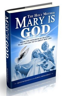 The Holy Mother Mary Is God