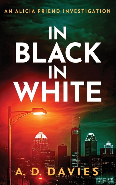 In Black In White: An Alicia Friend Investigation