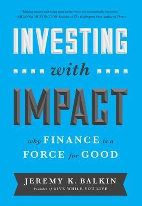 Investing with Impact: Why Finance Is a Force for Good