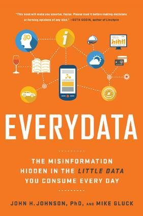 Everydata: The Misinformation Hidden in the Little Data You Consume Every Day