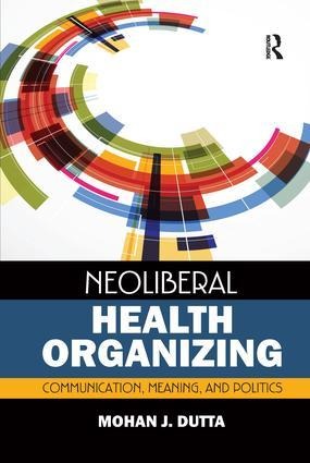 Neoliberal Health Organizing: Communication, Meaning, and Politics