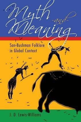 Myth and Meaning: San-Bushman Folklore in Global Context