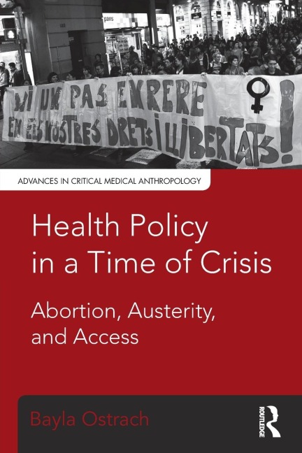 Health Policy in a Time of Crisis: Abortion, Austerity, and Access