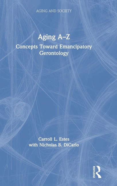 Aging A-Z: Concepts Toward Emancipatory Gerontology