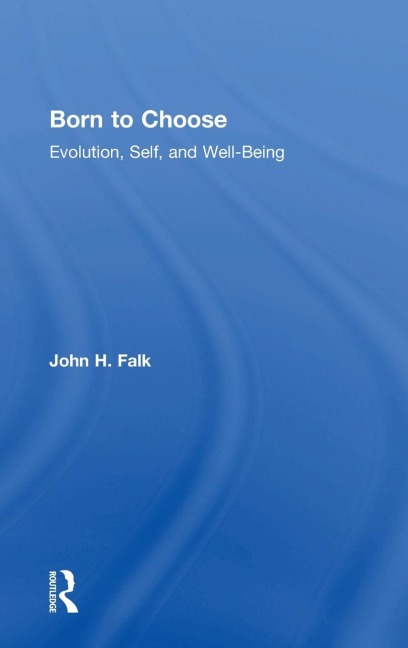 Born to Choose: Evolution, Self, and Well-Being
