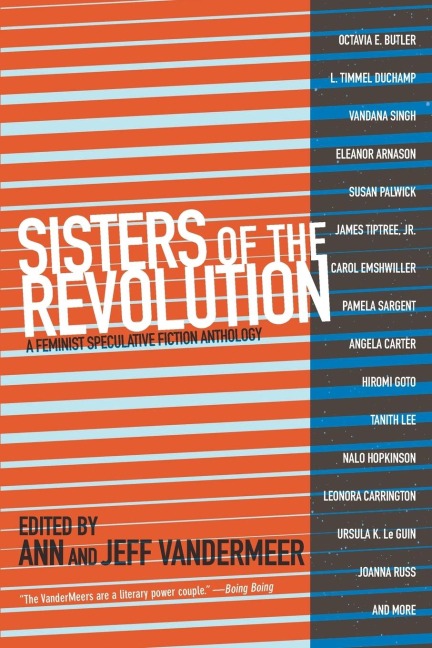 Sisters of The Revolution: A Femimist Speculative Fiction Anthology