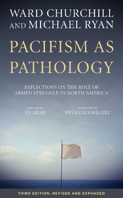 Pacifism as Pathology: Reflections on the Role of Armed Struggle in North America
