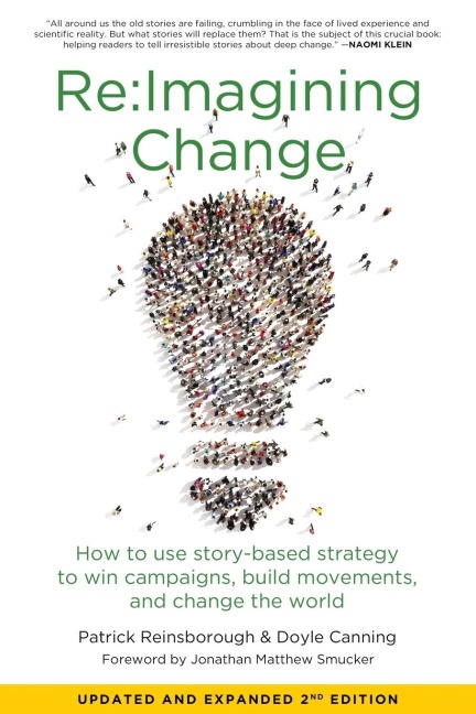 Re: imagining Change: How to Use Story-Based Strategy to Win Campaigns, Build Movements, and Change the World