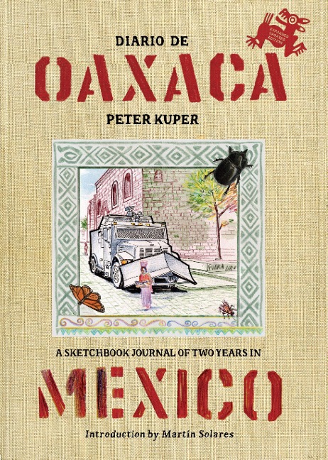 Diario de Oaxaca: A Sketchbook Journal of Two Years in Mexico