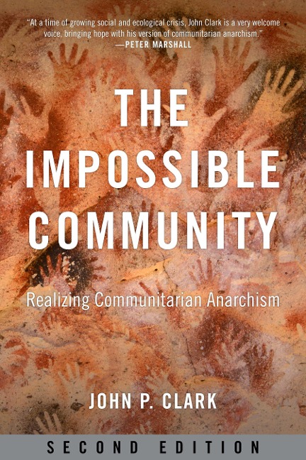 The Impossible Community: Realizing Communitarian Anarchism