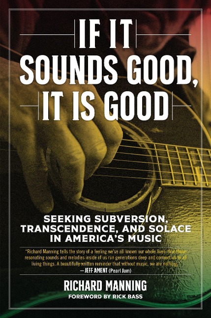 If It Sounds Good, It Is Good: Seeking Subversion, Transcendence, and Solace in Americas Music