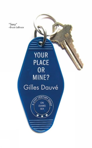 Your Place Or Mine? A 21st Century Essay on Same Sex