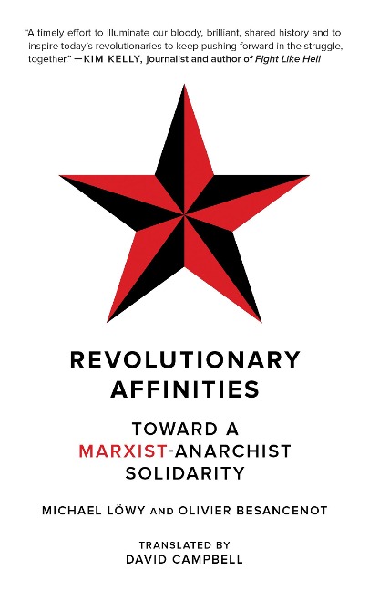 Revolutionary Affinities: Towards a Marxist Anarchist Solidarity