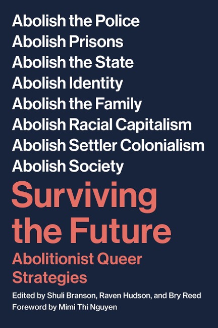 Surviving The Future: Abolitionist Queer Strategies