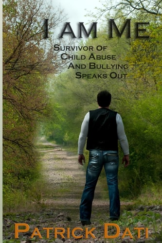 I Am Me Survivor of Child Abuse and Bullying Speaks Out