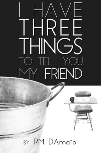 I Have Three Things to Tell You, My Friend.