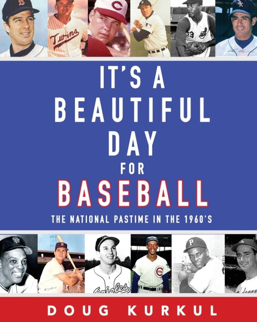 Its a Beautiful Day for Baseball: The National Pastime in the 1960s