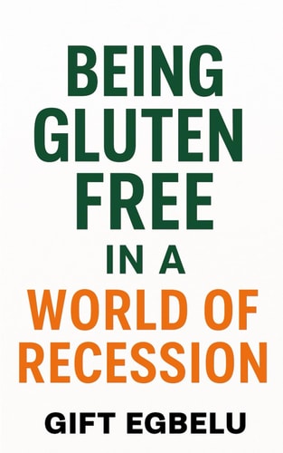 Being Gluten-Free In A World of Recession