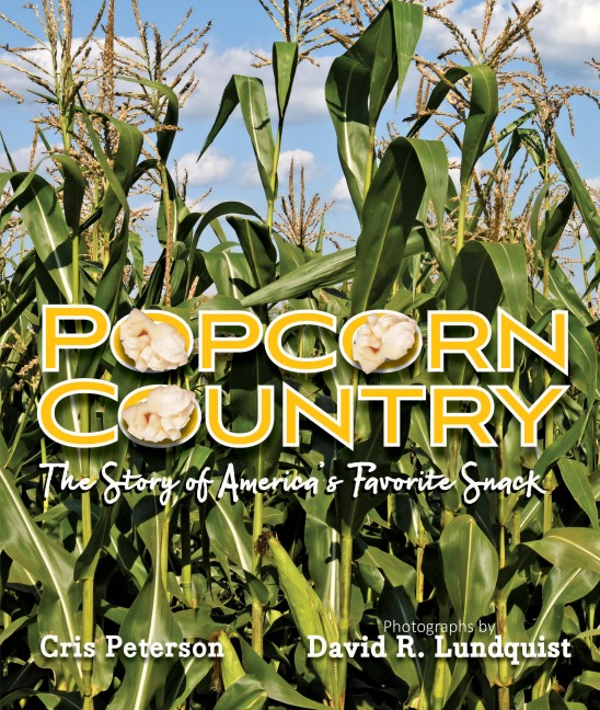 Popcorn Country: The Story of Americas Favorite Snack