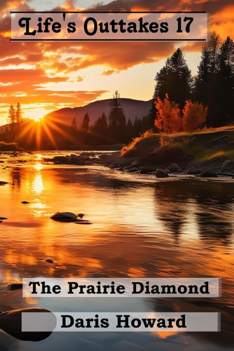 The Prairie Diamond - Life's Outtakes 17
